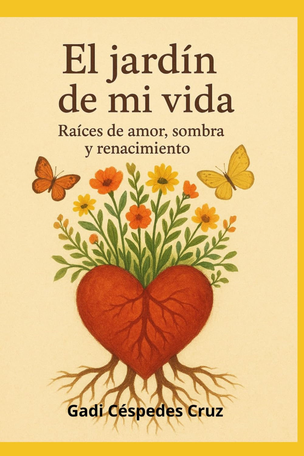 El Jardín de mi vida: Raíces de amor, sombra y renacimiento