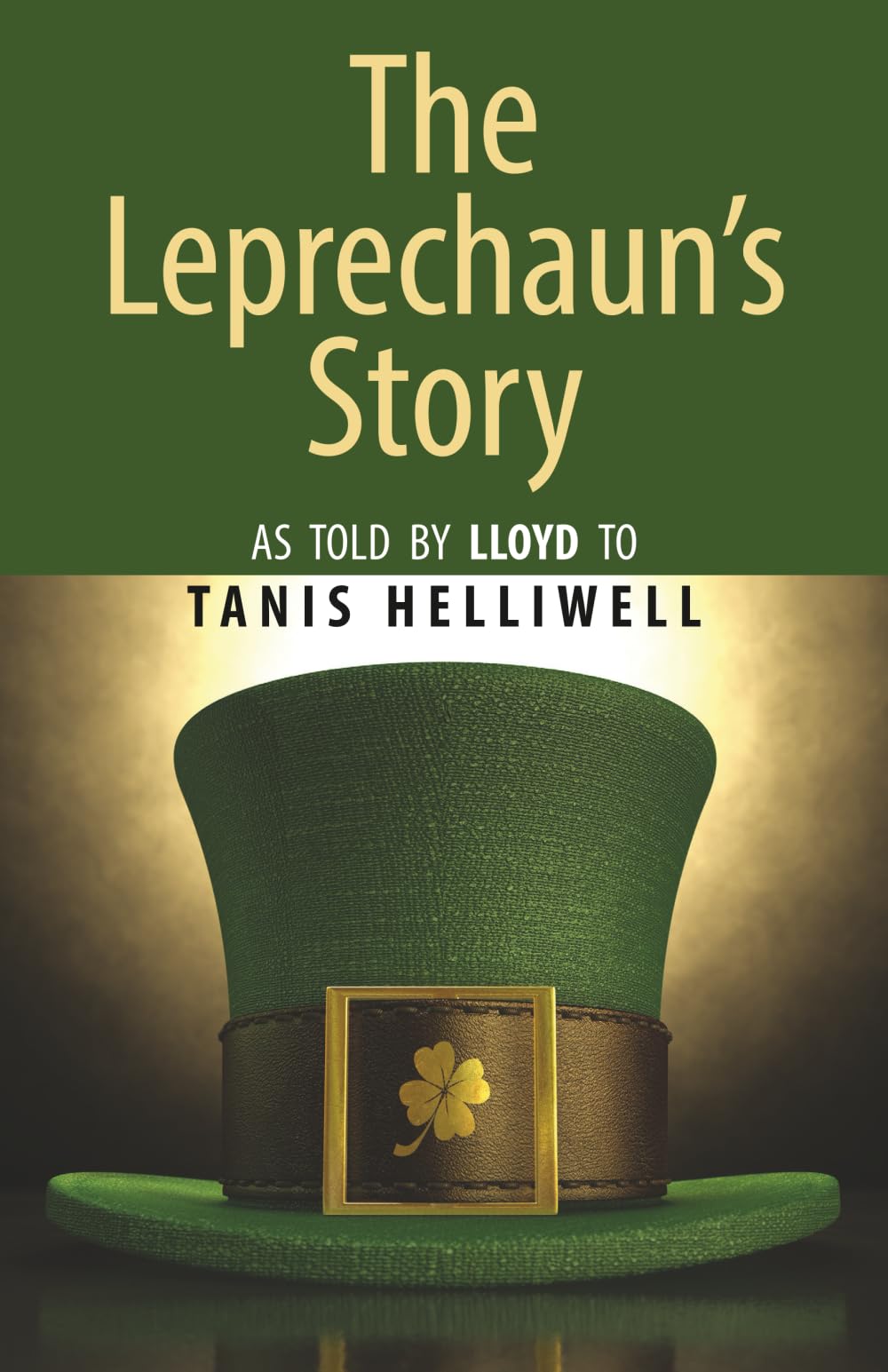The Leprechaun's Story: As told by Lloyd to Tan, Helliwell, Helliwell,*.