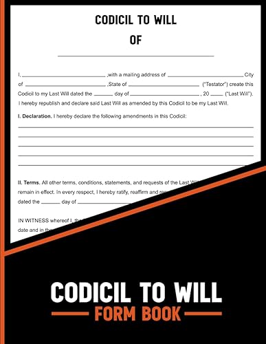 Codicil to Will Form Book: Is a Legal Document used to Amend a Last Will and Testament. 60 Forms I 8.5 x 11 Inches