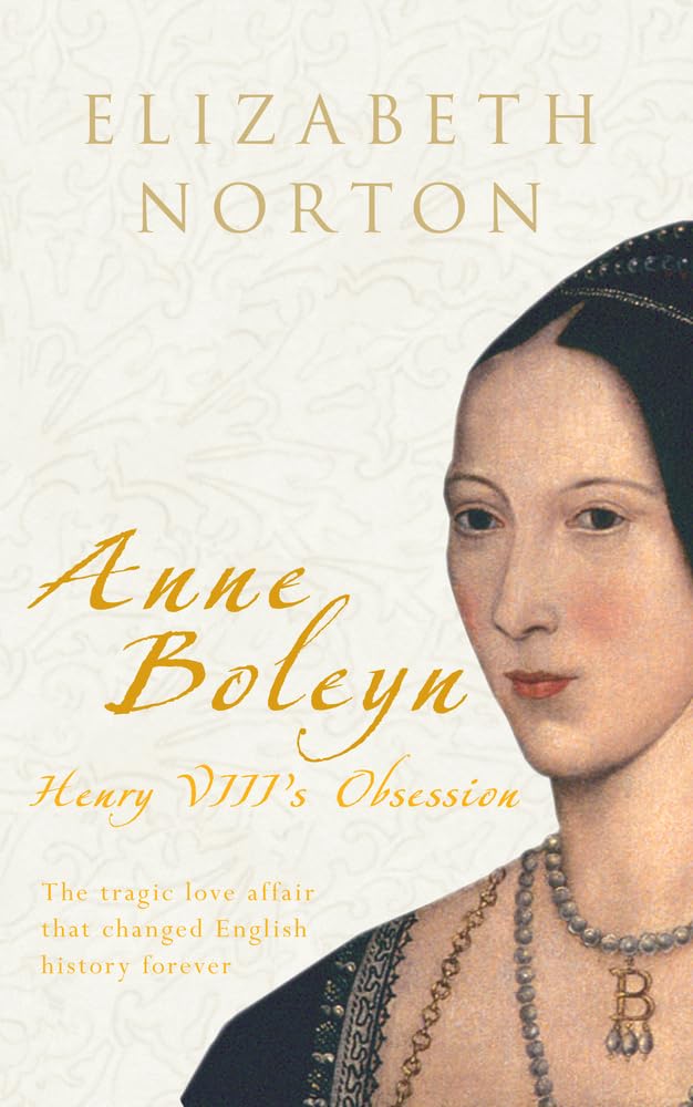 Anne Boleyn: Henry VIII's Obsession Paperback – July 15, 2009