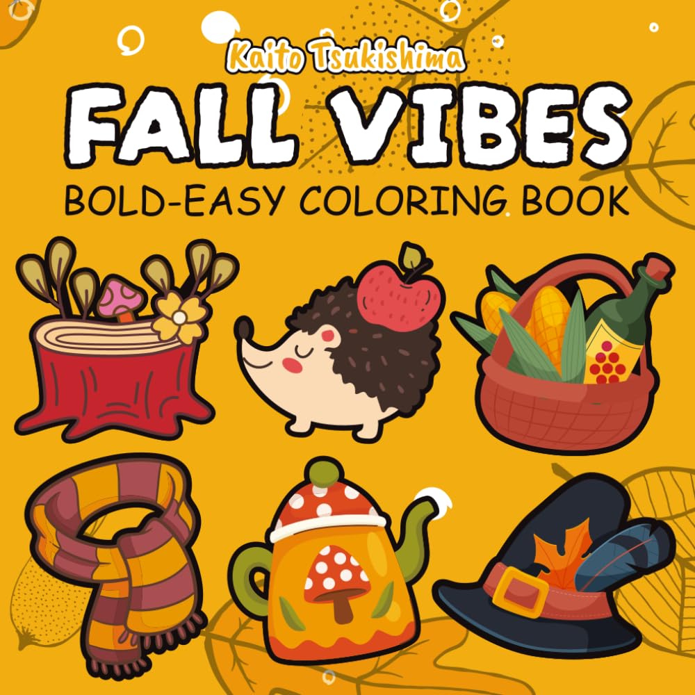Fall Vibes: A Bold and Easy Coloring Book for Adults, Teens, and Seniors: Fun, Relaxing, Simple Autumn Designs