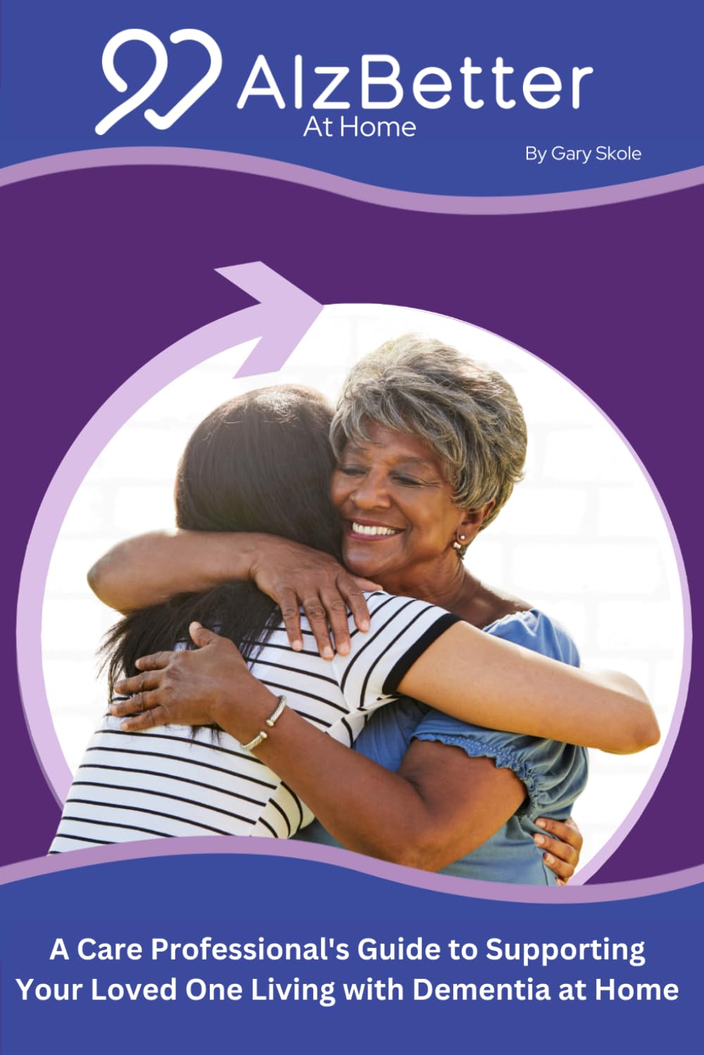 AlzBetter At Home: Supporting those who care for loved ones living with dementia      Paperback – January 1, 2026