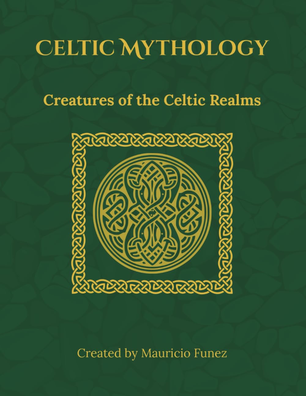 Celtic Mythology: Creatures of the Celtic Realms (Mythological Beasts and Where to Find Them)