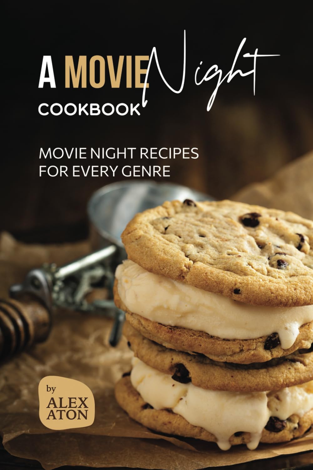 A Movie Night Cookbook: Movie Night Recipes for Every Genre