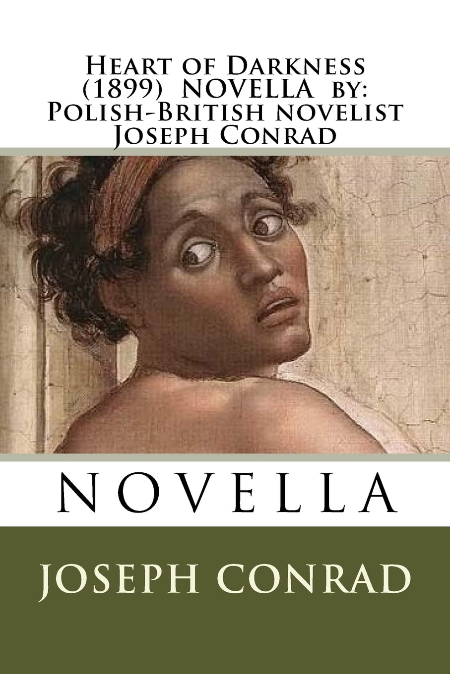 Heart of Darkness (1899) NOVELLA by: Polish-British novelist Joseph Conrad