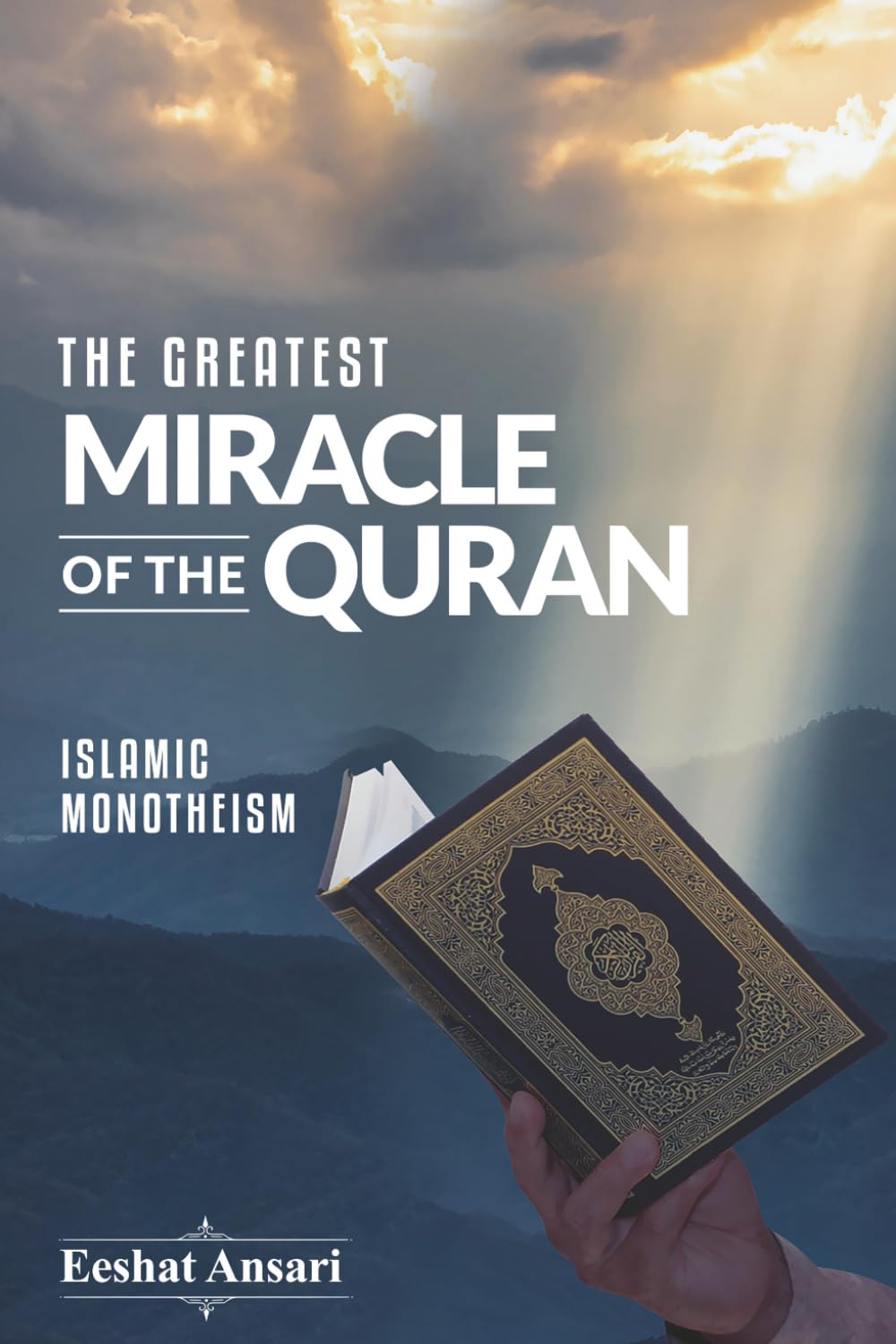 The Greatest Miracle of the Quran: Islamic Monotheism