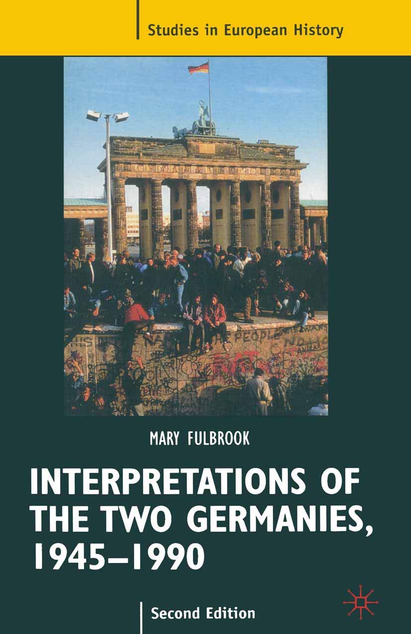 Interpretations of the Two Germanies, 1945-1990 (Studies in European History)