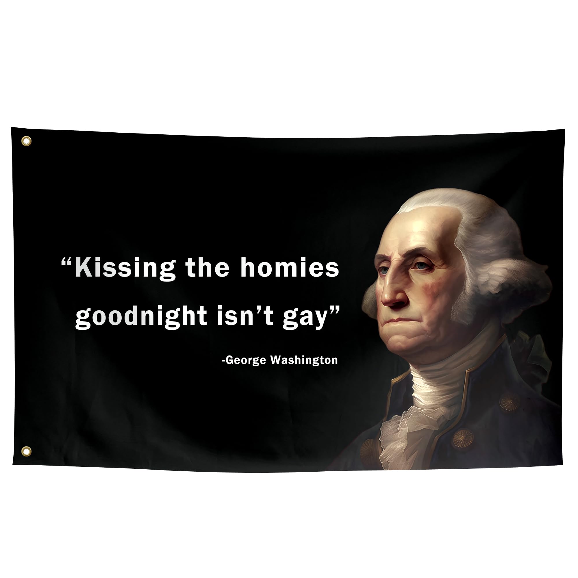 ToFlagify Kissing The Homies Goodnight Funny Flags Meme Cool Quote Flags Banner 3x5 ft Room Guys College Dorm Bedroom Man Cave Wall Decor Indoor Hilarious Black George Washington โ image 1