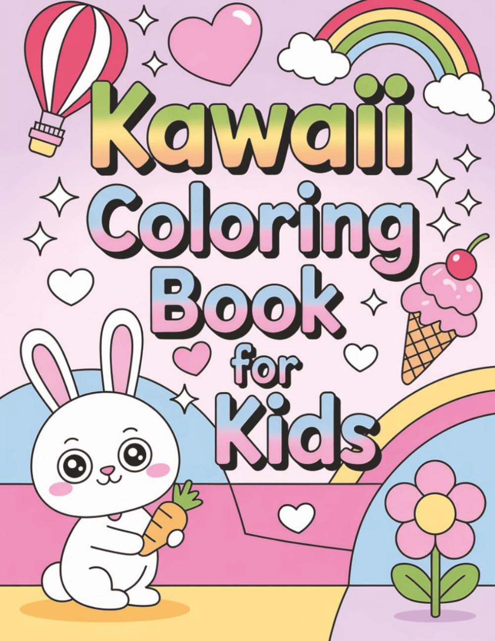 Kawaii Coloring Book for Kids: Cute and Easy Coloring pages with Kawaii Animals, Fast Food & Sweet Treats for Kids and Busy Adults