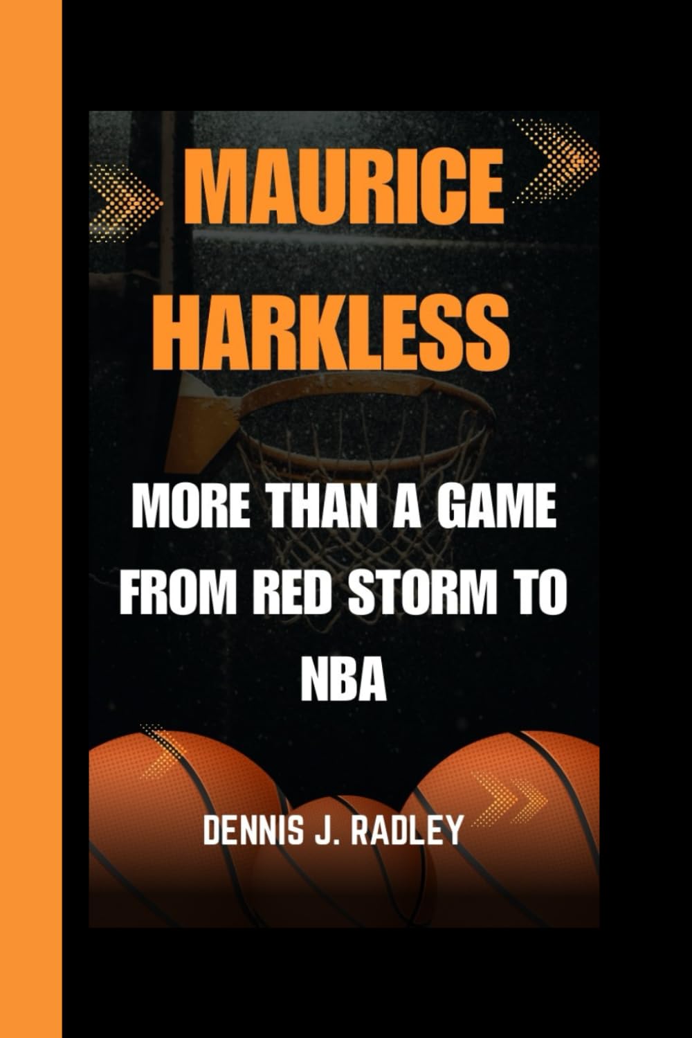 MAURICE HARKLES: More Than a Game From Red Storm to NBA