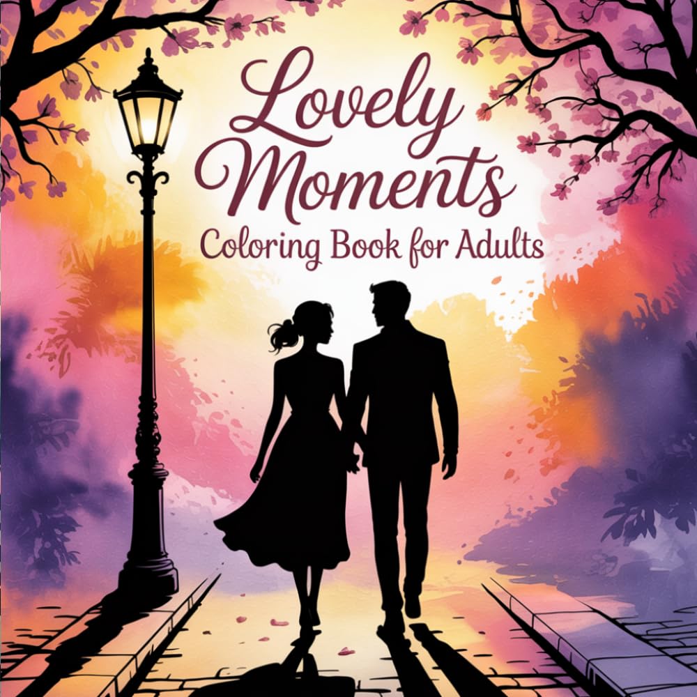 Lovely Moment Coloring Book For Adults: Cozy Moments to Color, Relax, and Enjoy.