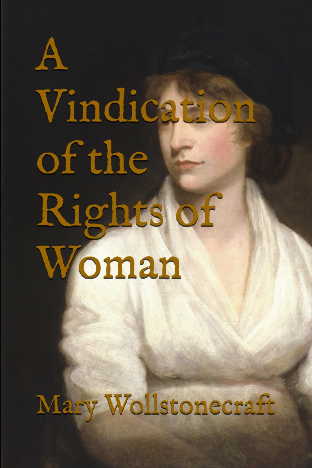 A Vindication of the Rights of Woman: 18th Century Feminist Classic