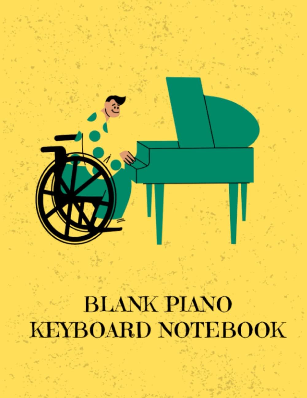 Blank Piano Keyboard Notebook: Piano Chart Book, Blank Piano Keyboard Diagrams, Piano Chord Chart for Beginners