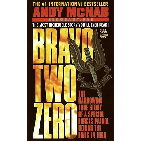 Bravo Two Zero: The Harrowing True Story of a Special Forces Patrol...