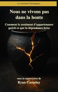 Nous ne vivons pas dans la honte: Comment le sentiment d’appartenance guérit ce que la dépendance brise