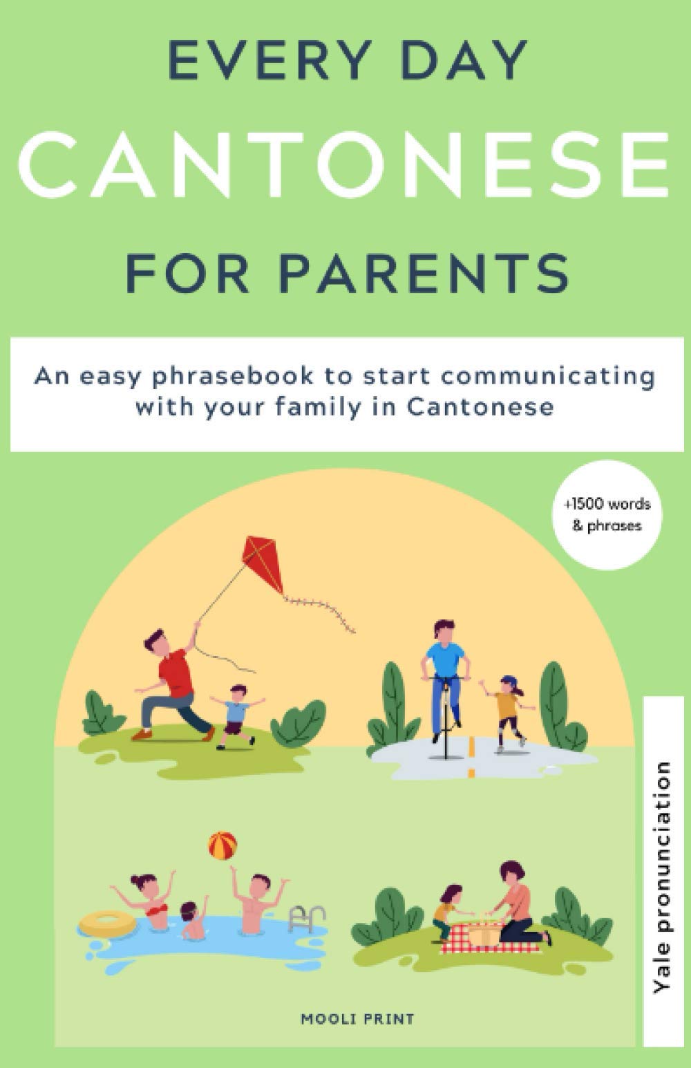 Everyday Cantonese for Parents: Learn Cantonese: a practical Cantonese phrasebook with parenting phrases to communicate with your children and learn Cantonese at home.