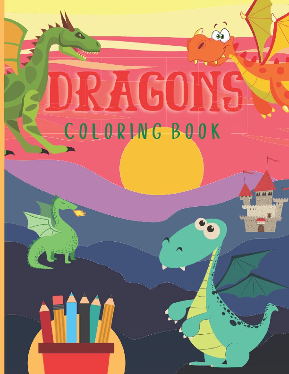 DRAGONS COLORING BOOK: Coloring Book For Kids, Book for Children Ages 3- 5 4-10 5-8