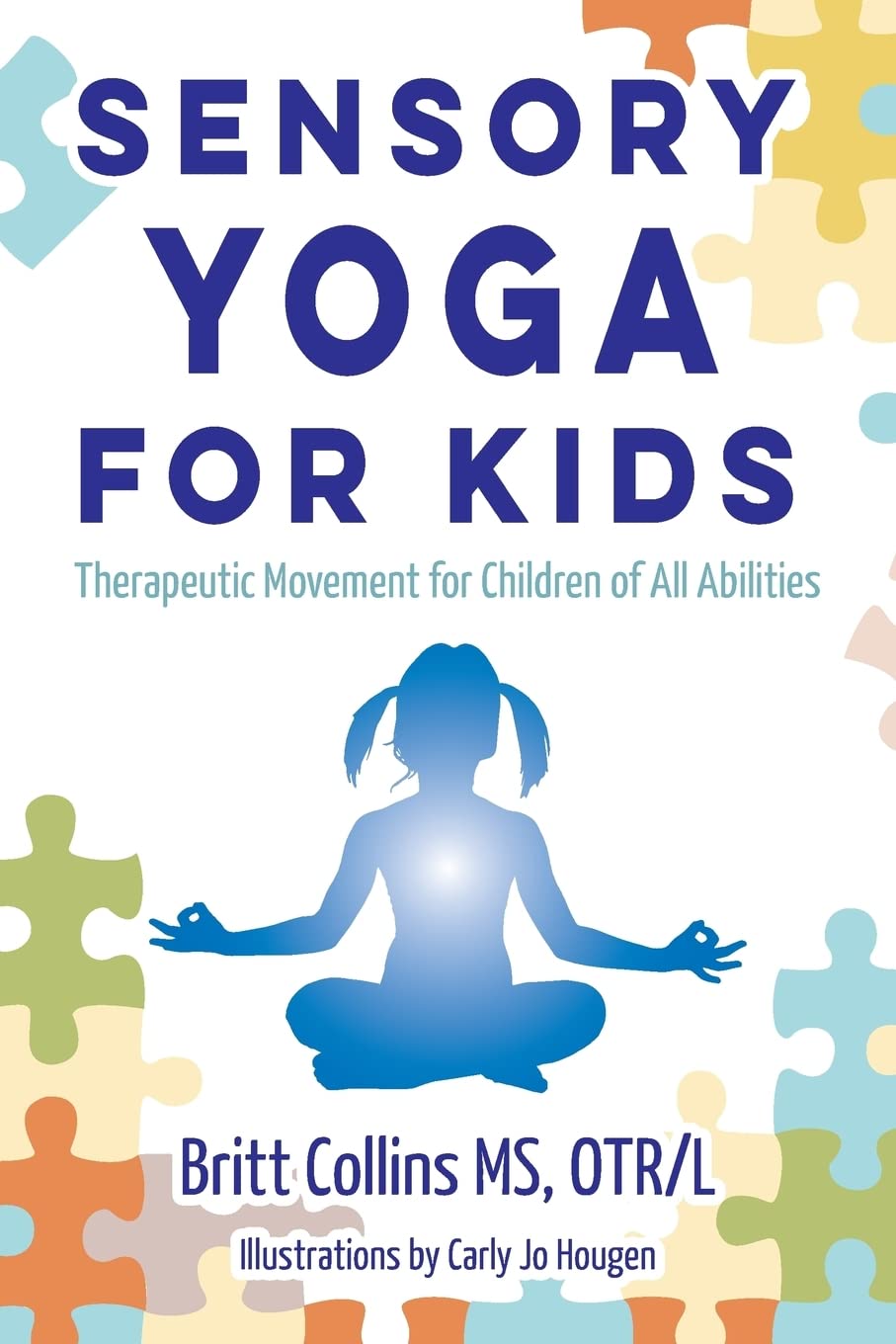 Sensory Yoga for Kids: Therapeutic Movement for Children of all Abilities