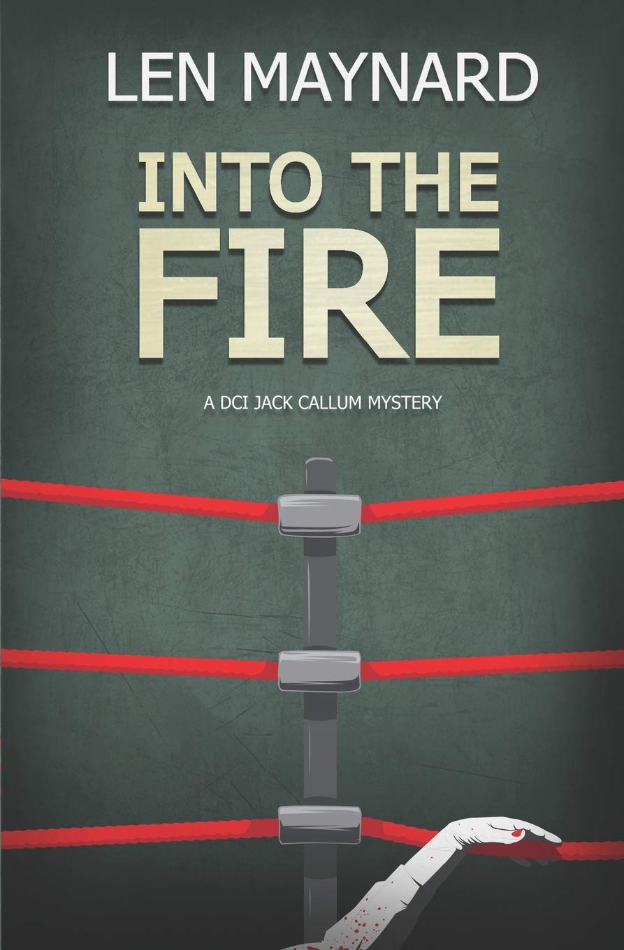 Into the Fire: The 6th DCI Jack Callum Mystery: 6