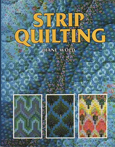 Strip Quilting 0830625224 Book Cover