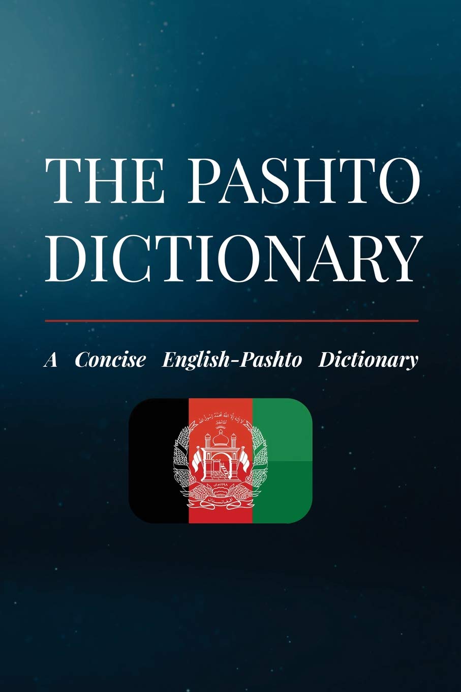CREATESPACE The Pashto Dictionary: A Concise English-Pashto Dictionary