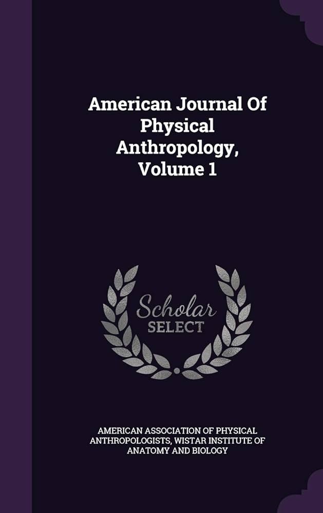 American Journal Of Physical Anthropology, Volume 1 : American