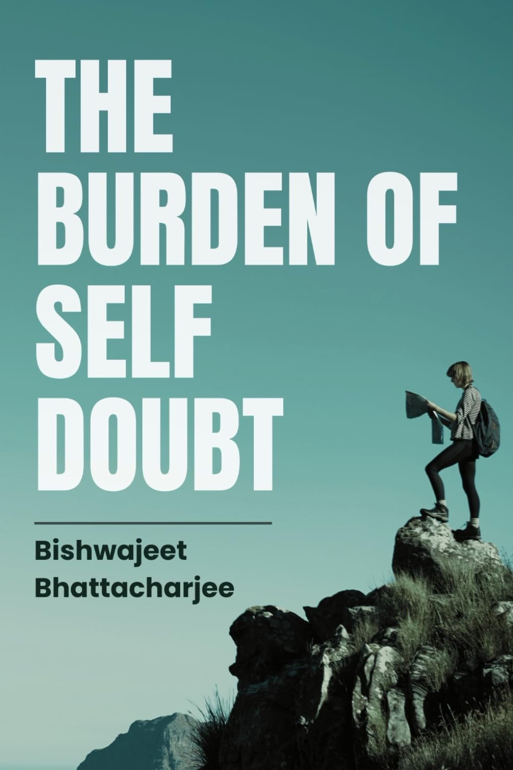 The Burden of Self Doubt: Understanding Self-Doubt and How to Rise Above It