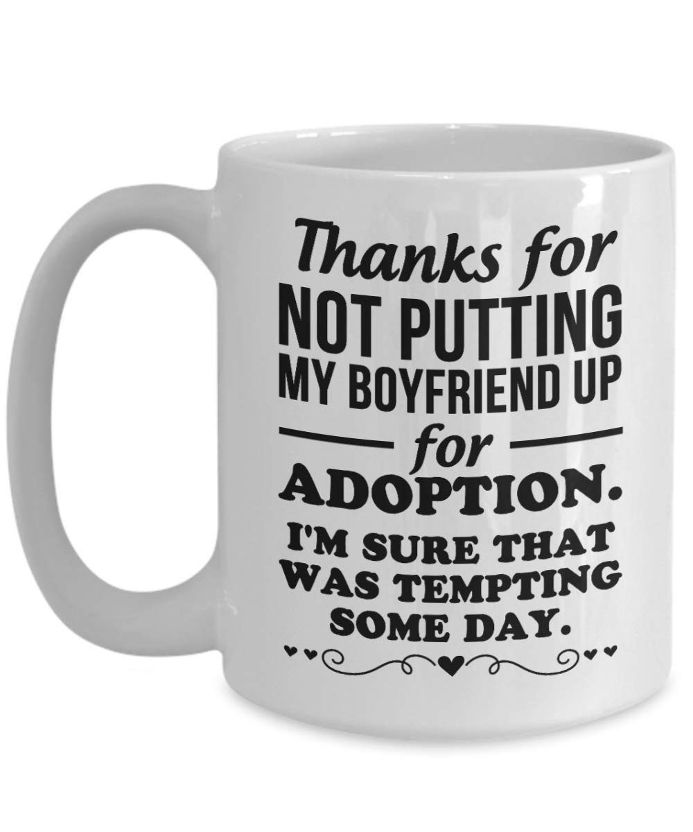 Amazon.com: Thanks For Not Putting My Boyfriend Up For Adoption -  Thanksgiving Day Mug For Father In Law From Daughter In Law - Best Father  In Law For Birthday - Father In