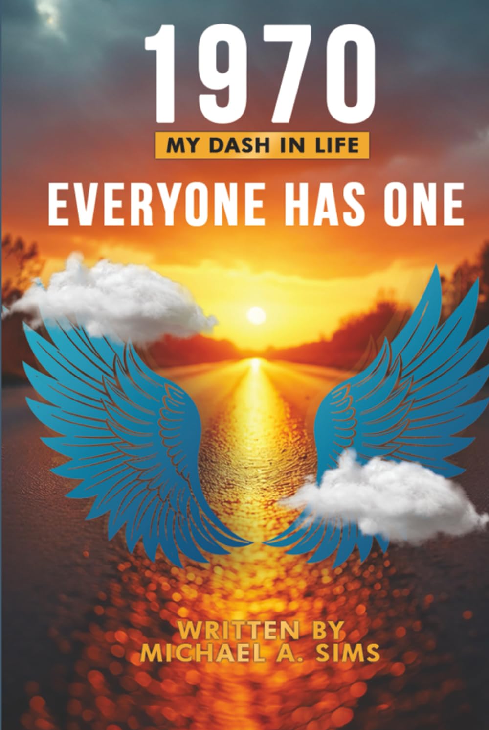 1970 My Dash in life: Everyone has One