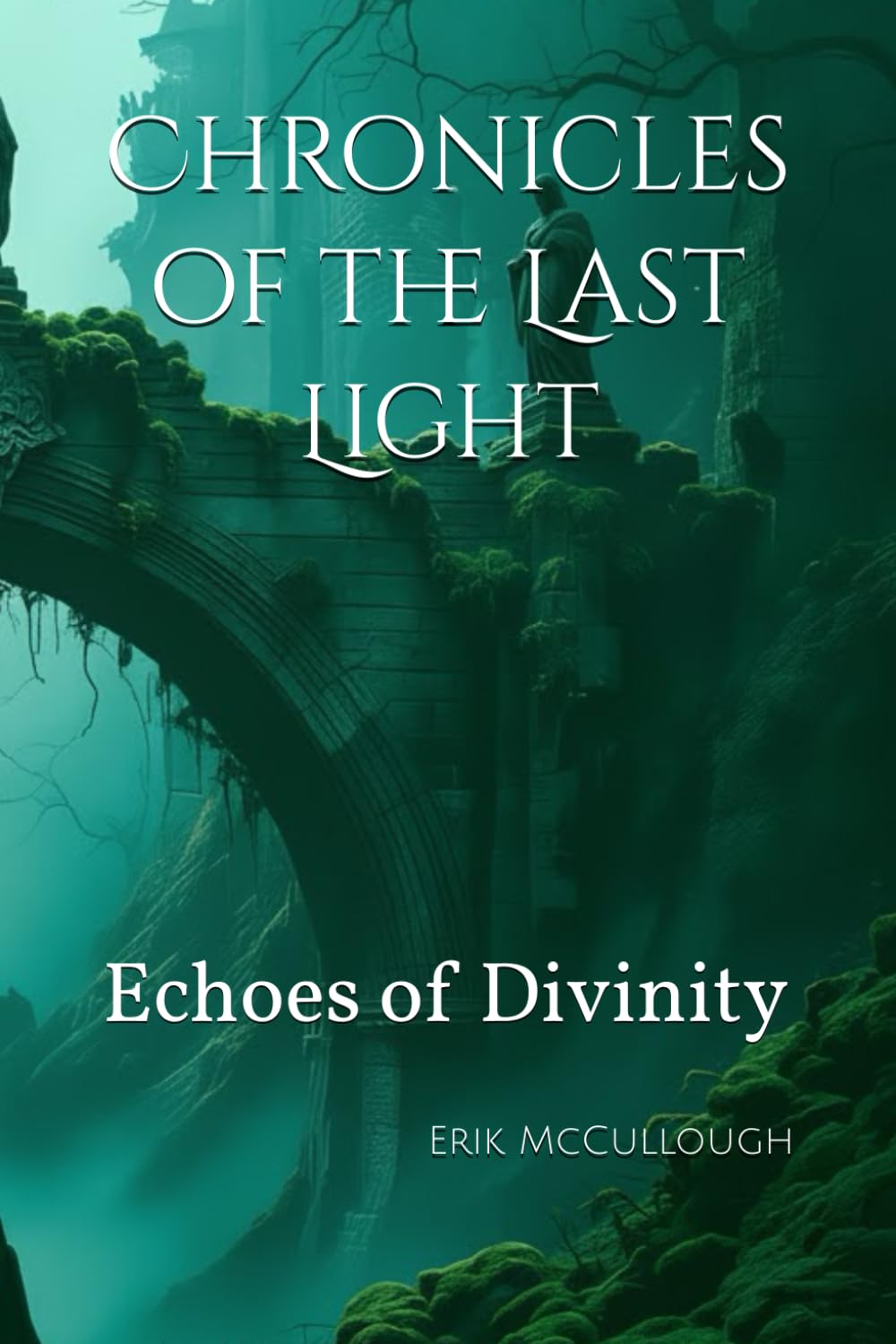 Chronicles of the Last Light: Echoes of Divinity