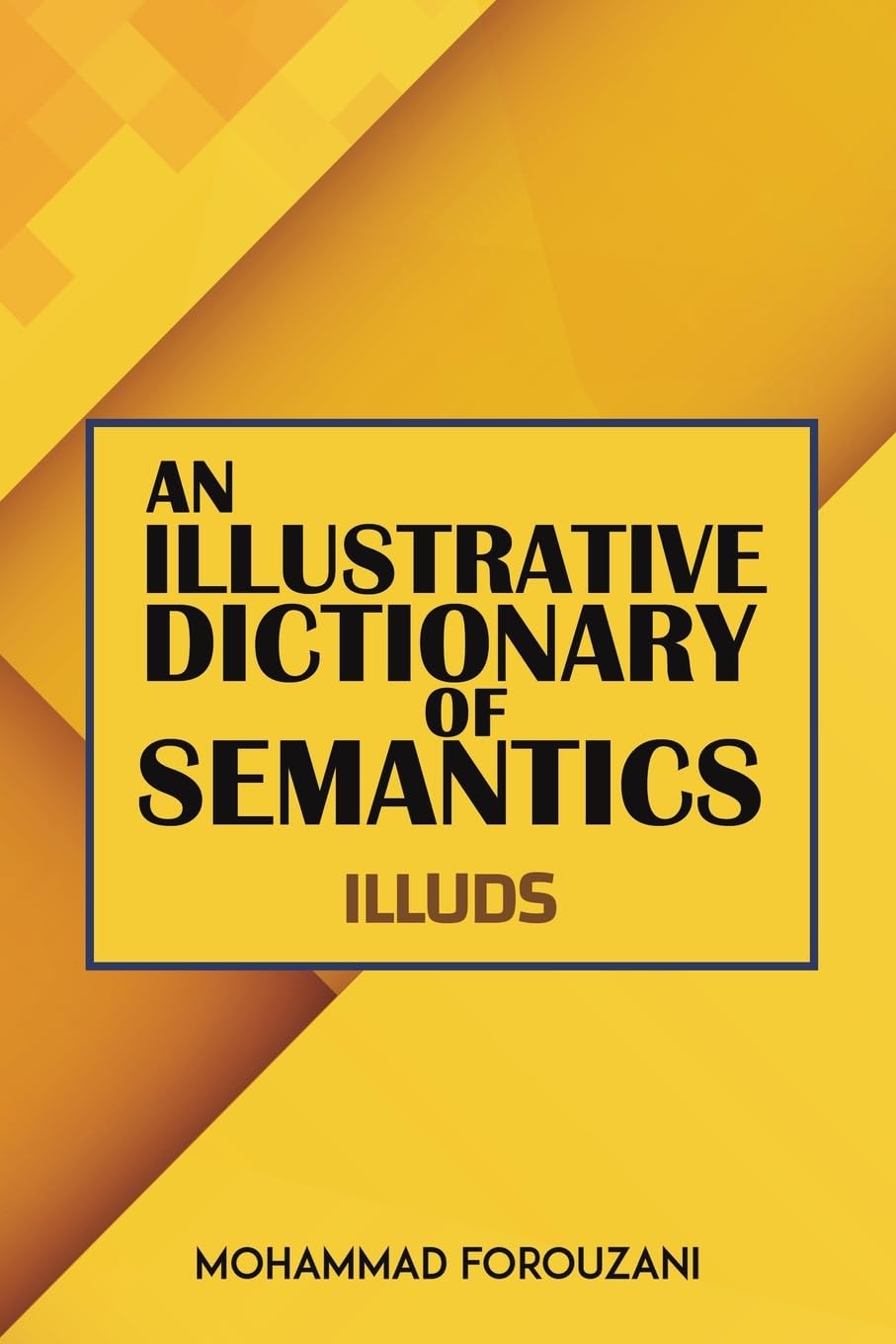 Austin Macauley Publishers An Illustrative Dictionary Of Semantics