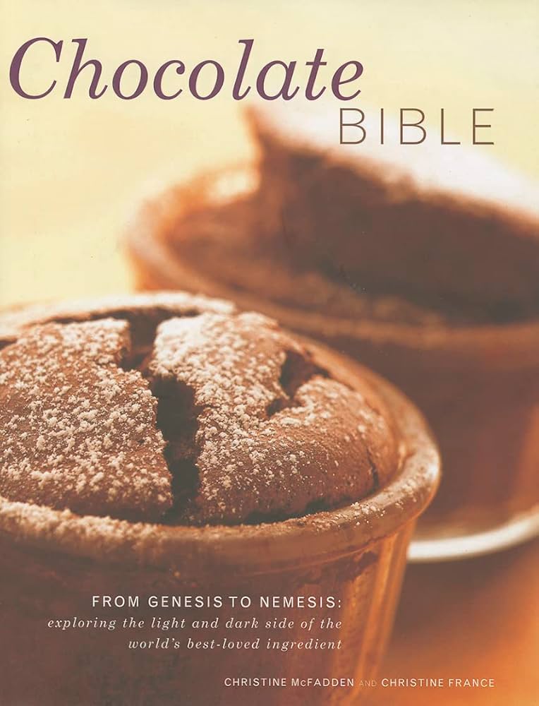 Chocolate Bible: From Genesis to Nemesis - exploring the light and Chocolate Bible: From Genesis to Nemesis - exploring the light and