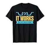 It Works on My Machine - Programming T-Shirt T-Shirt