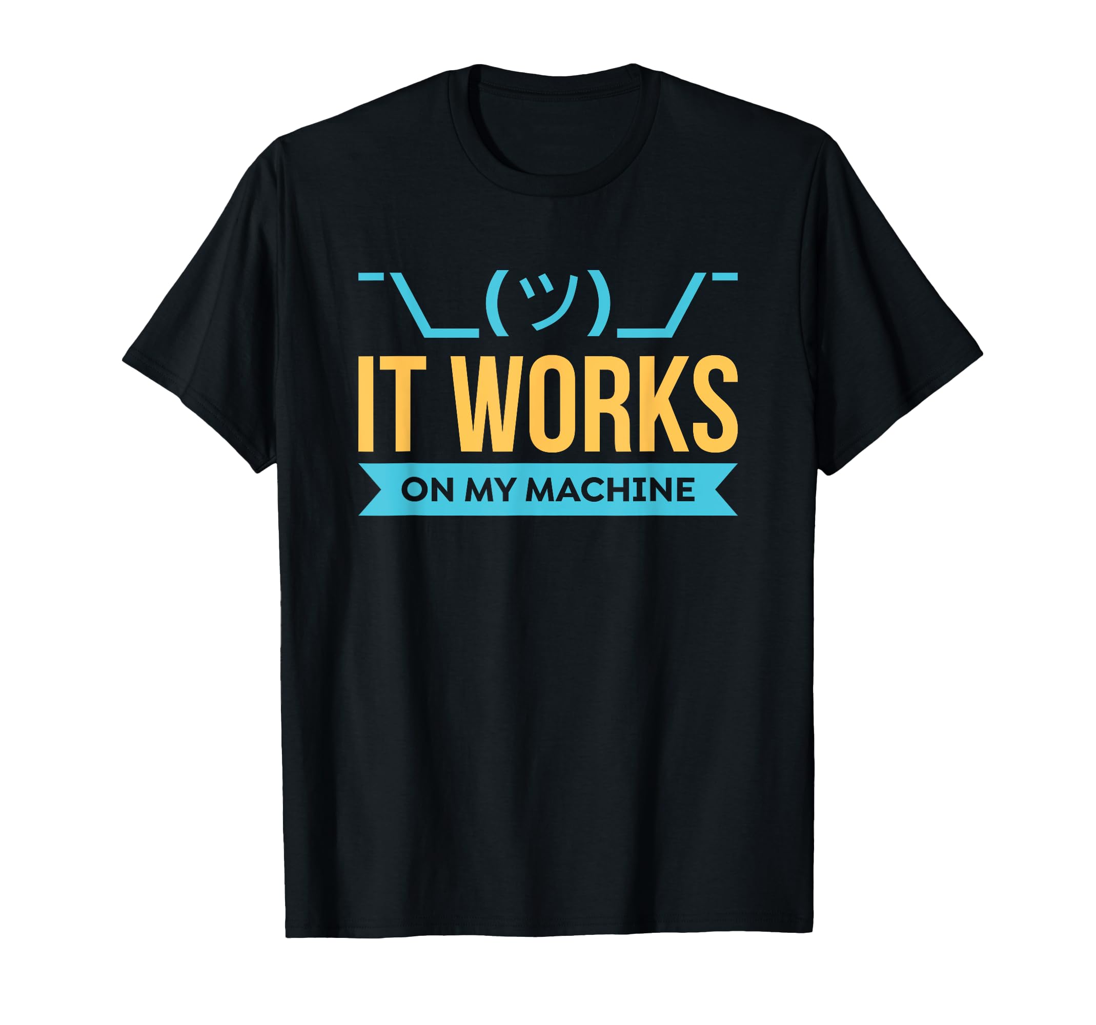 It works on my Machine - Programming T-Shirt T-Shirt : Clothing, Shoes \u0026  Jewelry - Amazon.com