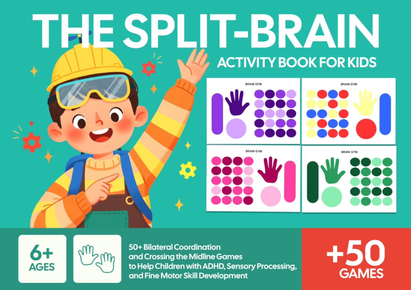 The Split-Brain Activity Book for Kids: 50+ Bilateral Coordination and Crossing the Midline Games to Help Children with ADHD, Sensory Processing, and Fine Motor Skill Development The Split-Brain Activity Book for Kids: 50+ Bilateral Coordination and Crossing the Midline Games to Help Children with ADHD, Sensory Processing, and Fine Motor Skill Development