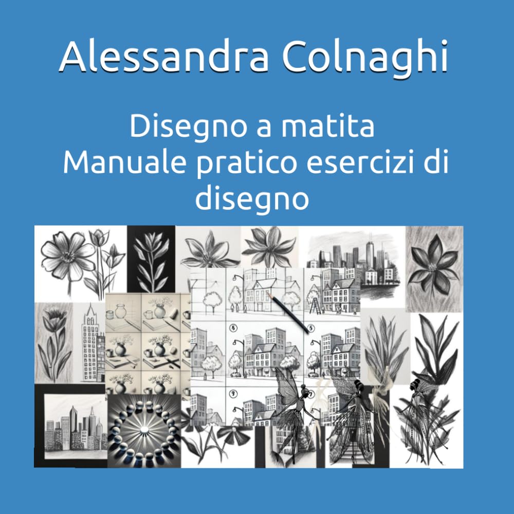 Disegno a matita: manuale pratico