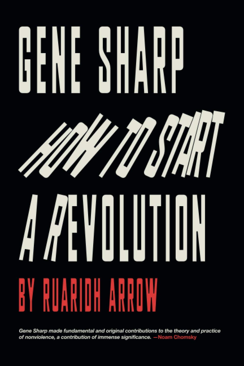 Gene Sharp How to Start a Revolution