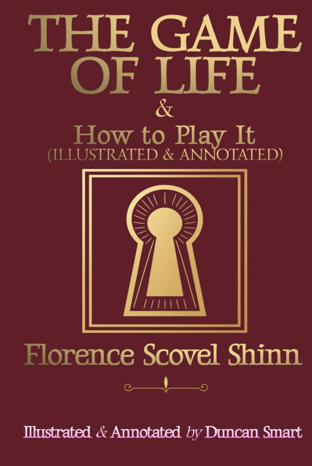 The Game of Life and How to Play It: Annotated and Illustrated Edition