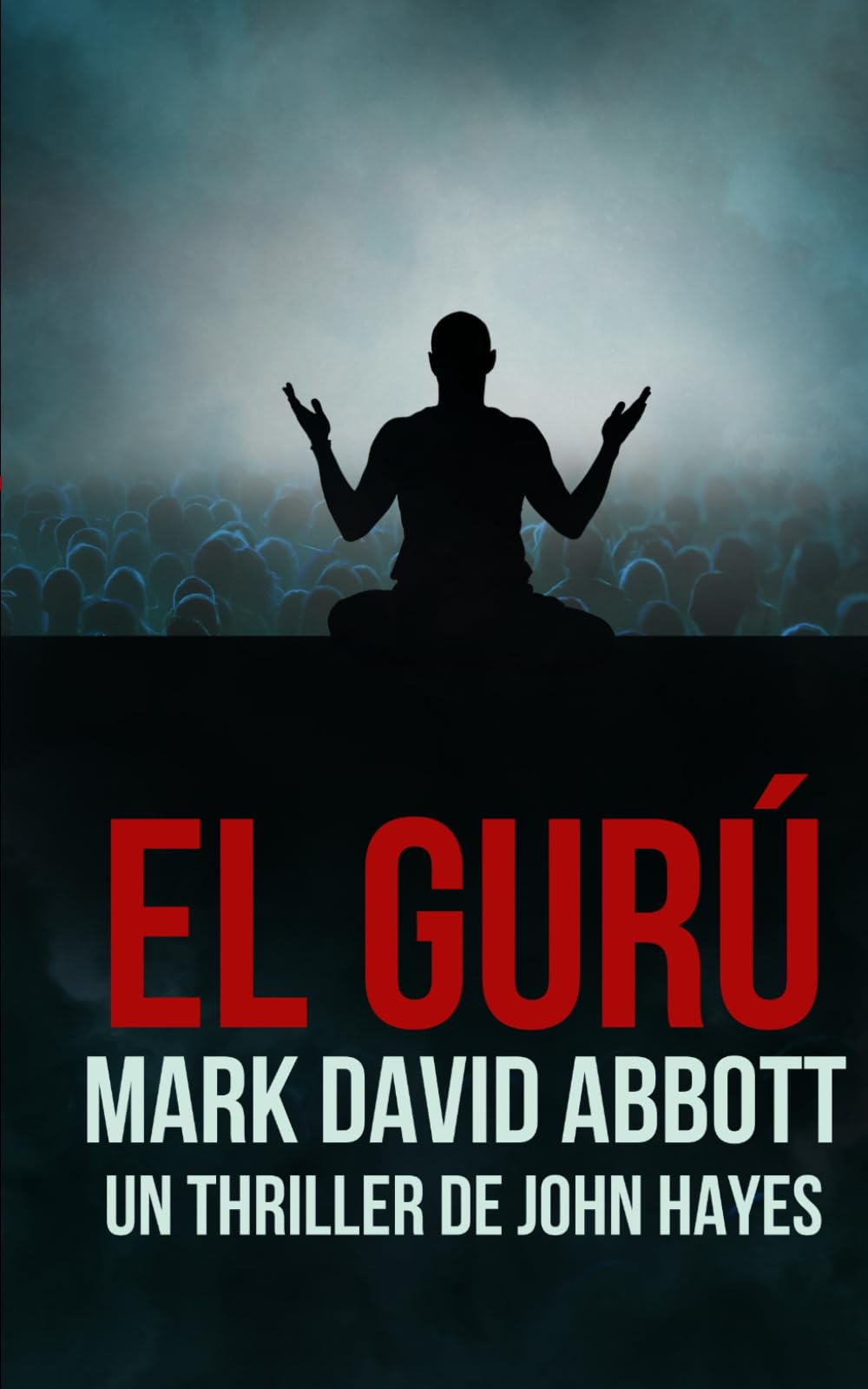 El Gurú: Un Thriller de John Hayes: #7
