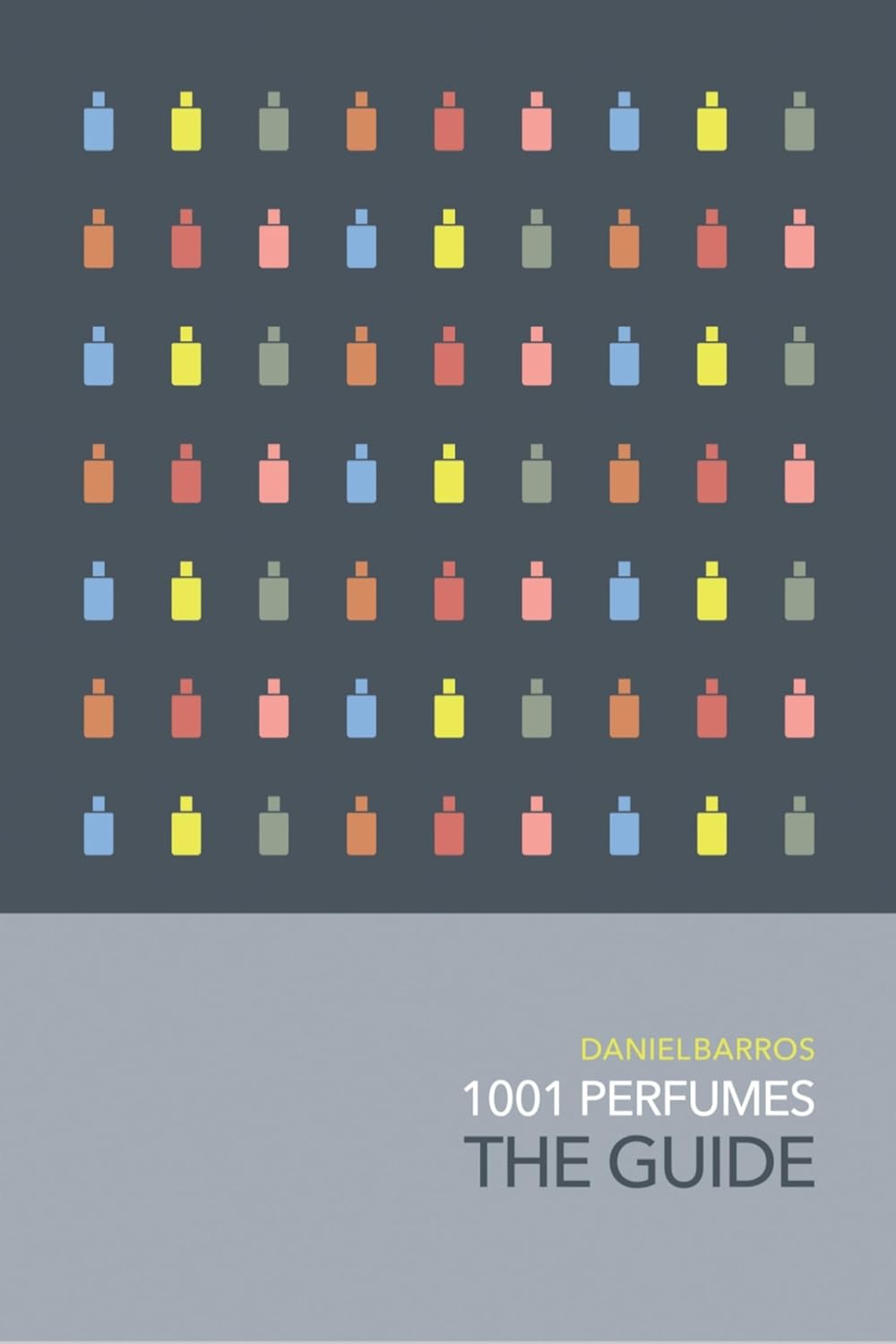1001 Perfumes: The Guide 1001 Perfumes: The Guide