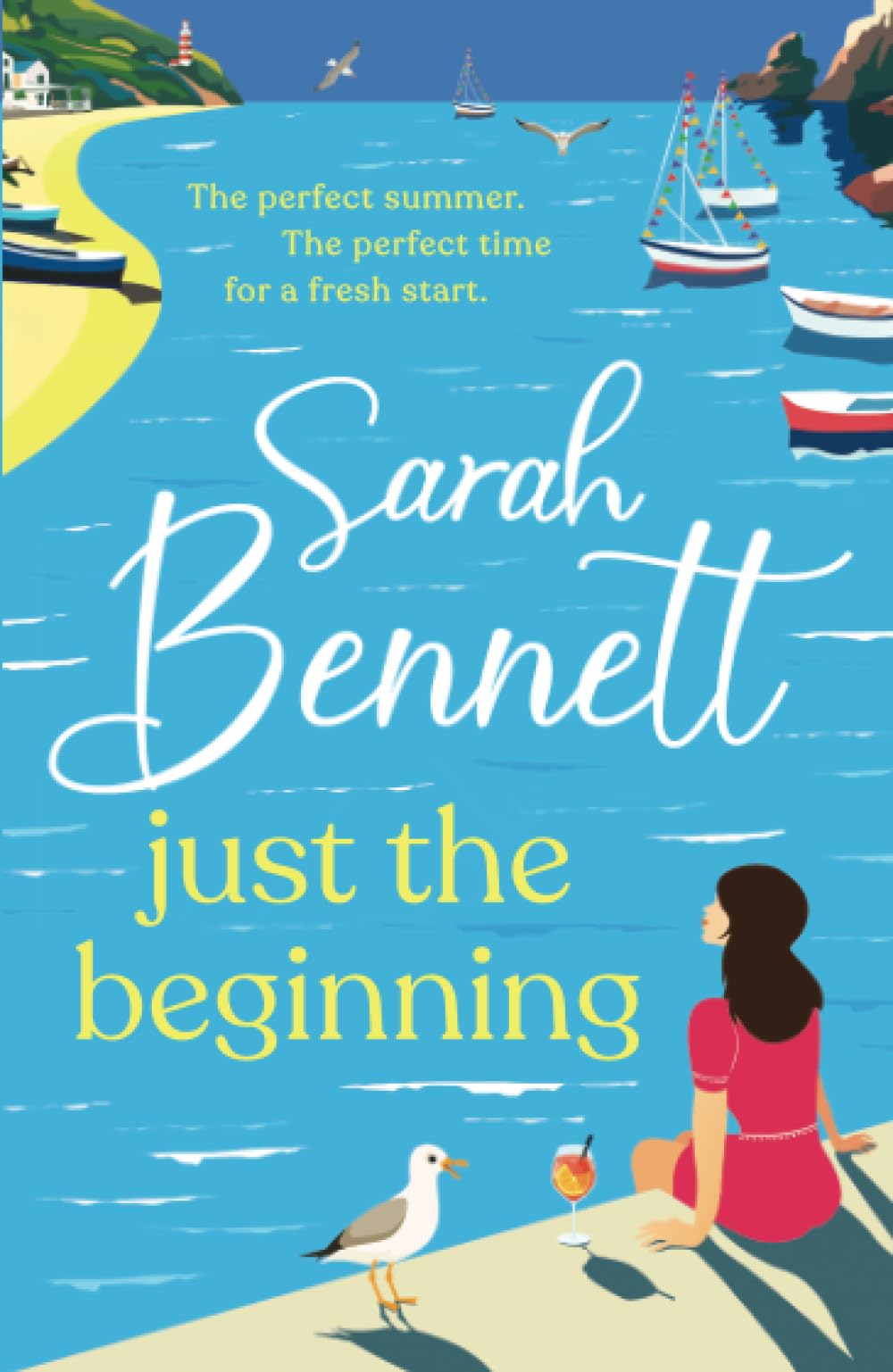 Just the Beginning: A dreamy seaside romance from BESTSELLER Sarah Bennett (Halfmoon Quay, 1)