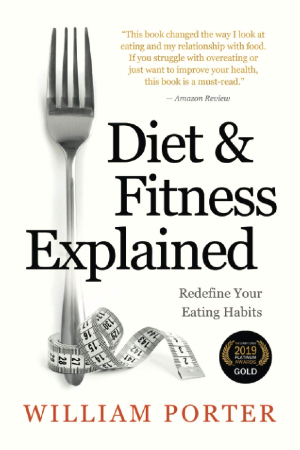 Diet and Fitness Explained-William Porter