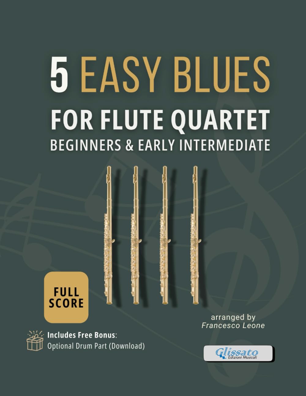 5 Easy Blues for Flute Quartet – Full Score: Authentic Blues Arrangements for Beginners and Early Intermediate Flute Ensemble – Ideal for School ... Jazz Workshops, and Small Group Rehearsals