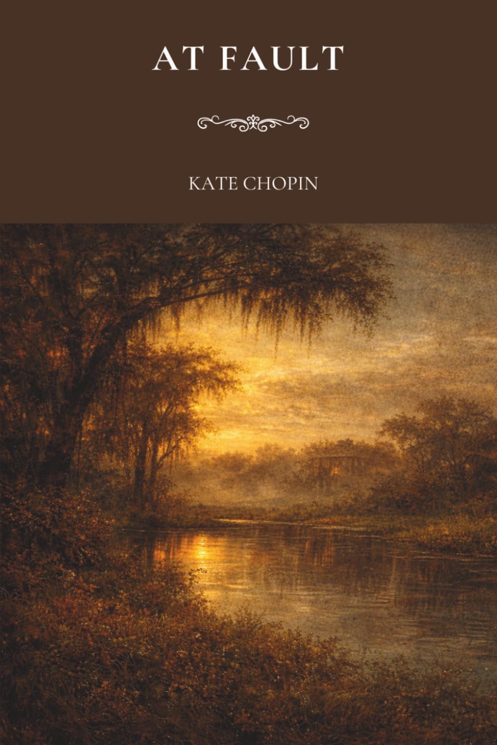 At Fault: A Classic of Southern Literary Fiction