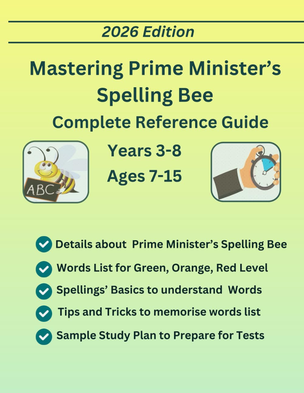 Mastering Prime Minister's Spelling Bee, For Years 3 to 8, Ages 7 - 15, Word Lists, Green, Orange, Red Levels, Study Guide(Spellings Basics, Root ... Tips/Strategies for Spelling Bee Competition
