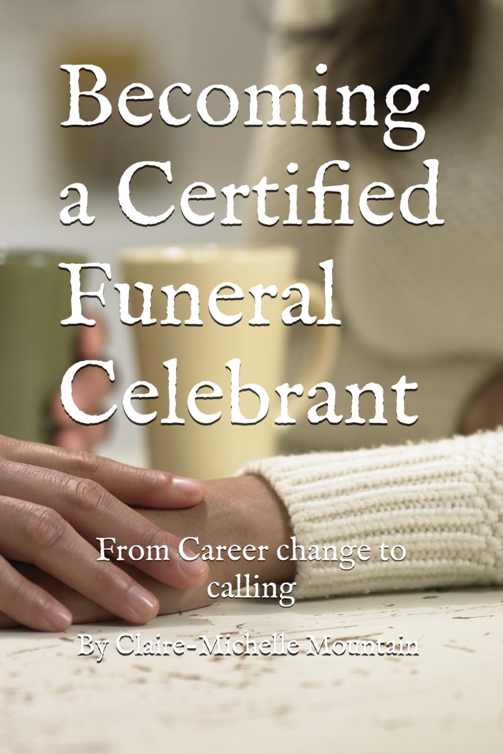 Becoming a Certified Funeral Celebrant: From Career change to calling
