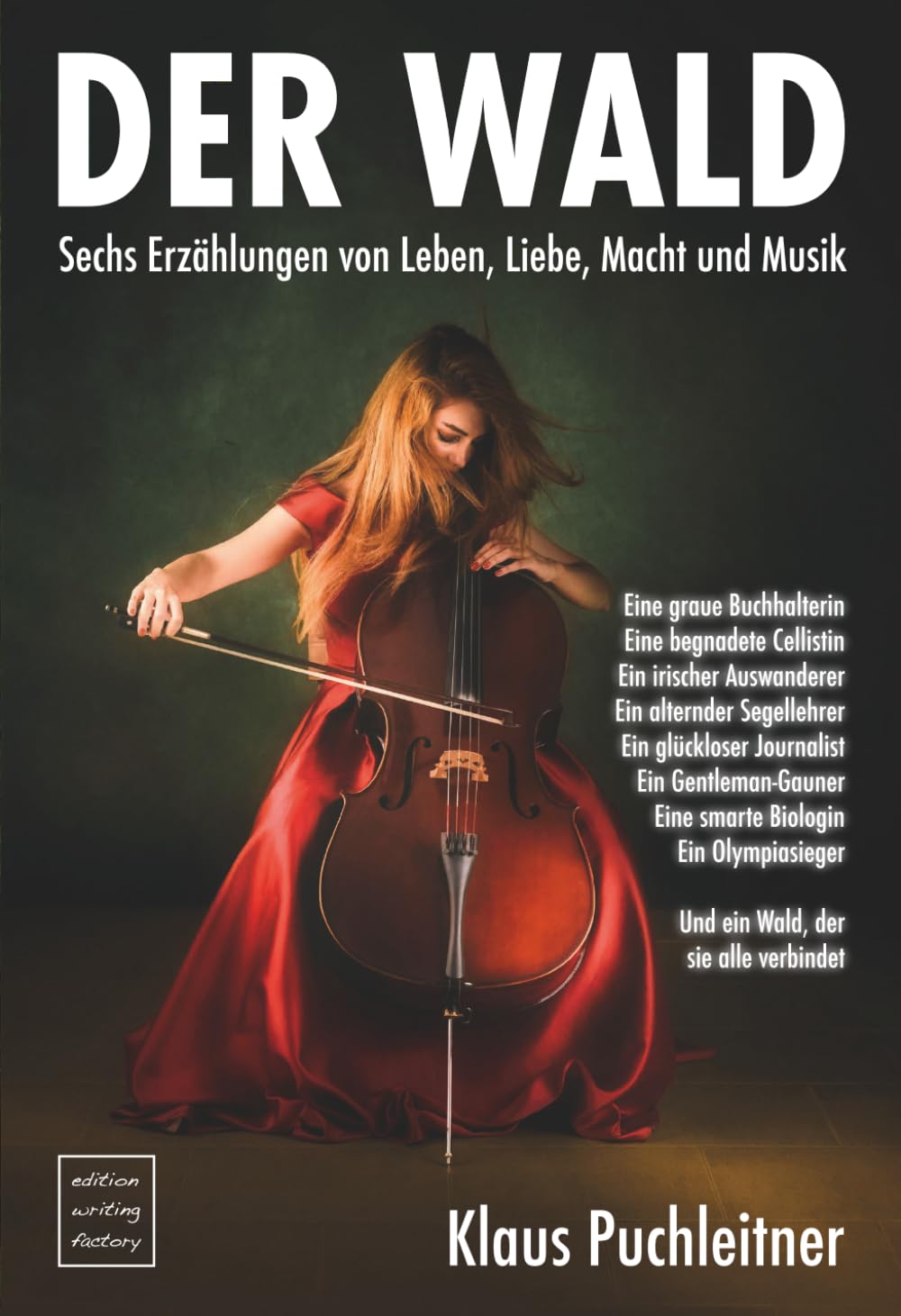 Der Wald: Sechs Erzählungen von Leben, Liebe, Macht und Musik