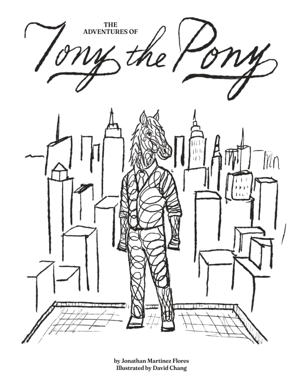 The Adventures of Tony the Pony: A heartwarming story about Tony, a little pony who discovers that being unique is his greatest strength.