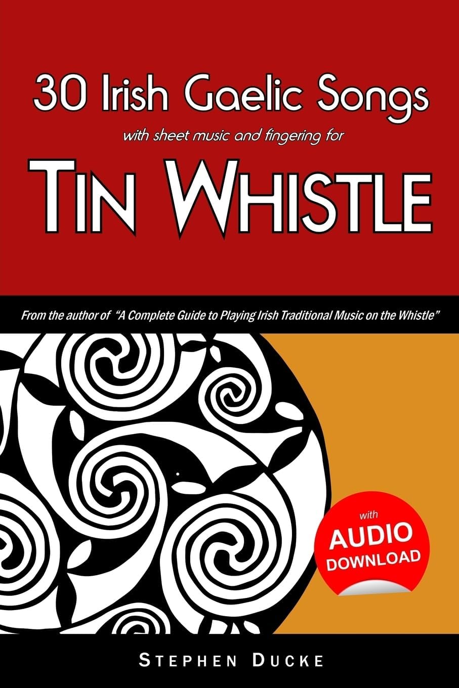 30 Irish Gaelic Songs with sheet music and fingering for Tin Whistle: Volume 4 (Whistle for Kids)