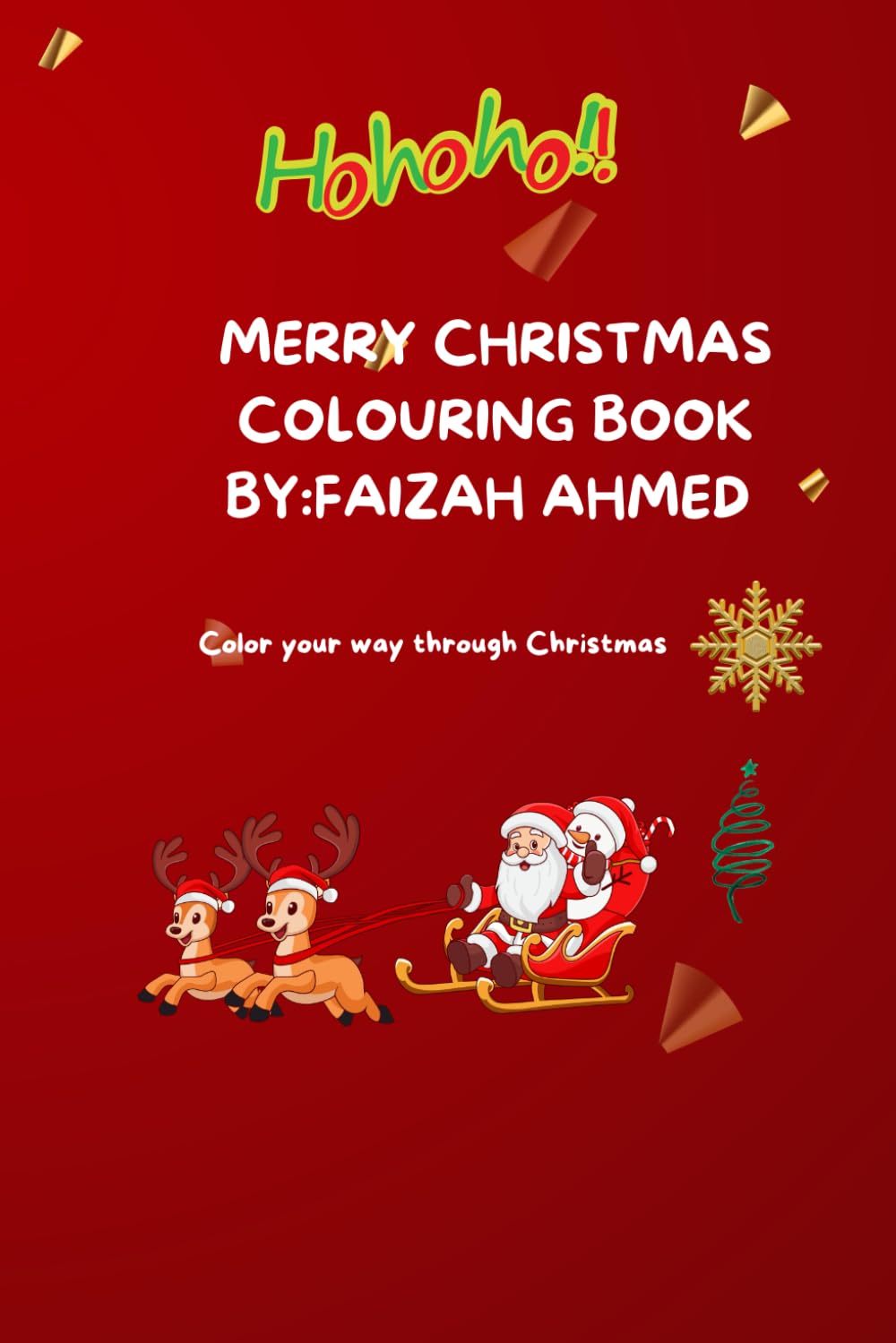 MERRY CHRISTMAS COLOURING BOOK: Colour your way through Christmas.